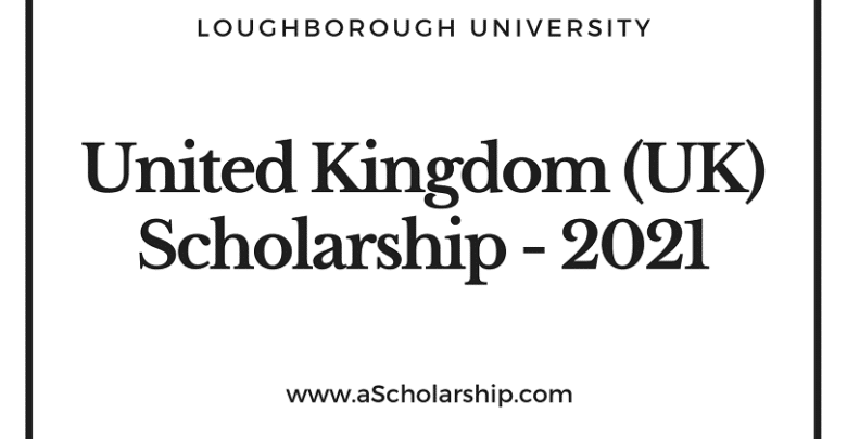 Loughborough University Scholarships for 2020-2021 intake