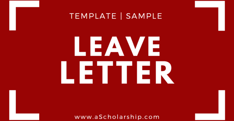 Leave Application and Leave Letter Format - Types of Leave Applications - Leave Application Sample - Leave Application Template - Leave Letter Template - Leave Letter Examples