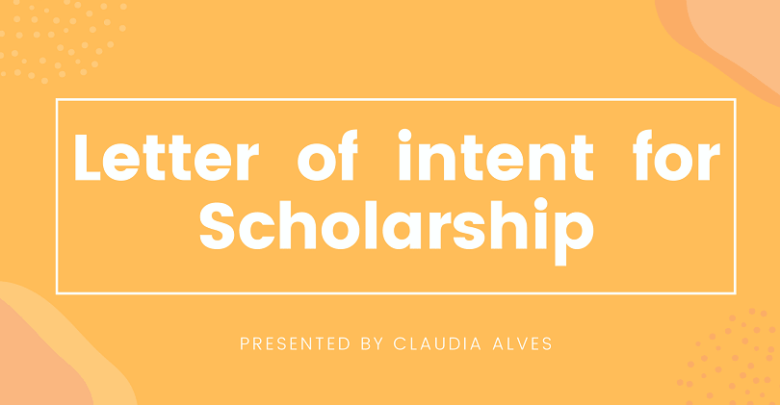 Letter of Intent (LOI) for Scholarships Template, Example and Sample