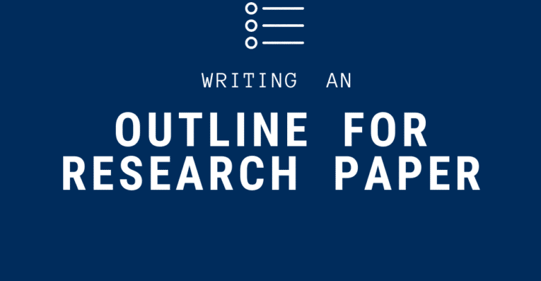 Research Paper Outline 3 Steps in Writing an Outline of an Academic Research Paper