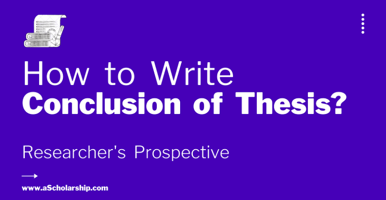 Conclusion Writing for Thesis - Conclusion Writing for Dissertation Ph.D. Researcher's Explained it