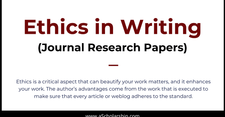 Ethics for Authors Paper Writing Ethics for Authors and Researchers - for all Journals and books Publications