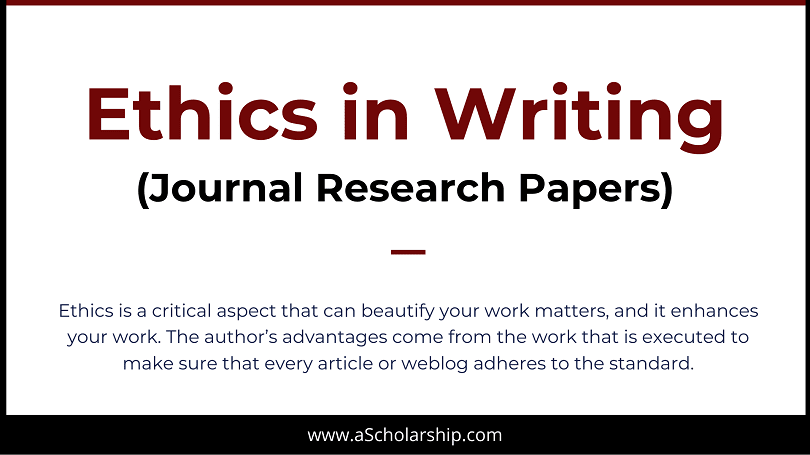 Ethics for Authors Paper Writing Ethics for Authors and Researchers - for all Journals and books Publications