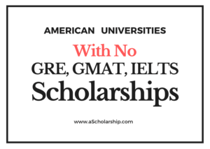 33 Universities and Colleges without GRE, GMAT, IELTS and Duolingo Language Test Requirements for Admissions in USA