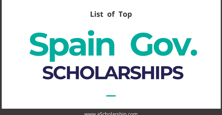 Scholarships in Spain 2023-2024 by Spanish Government and Universities