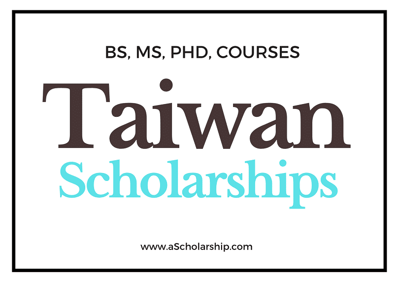 Taiwan Scholarships List of Scholarships in Taiwan - Taiwan Government and University Scholarships