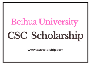 Beihua University (CSC) Scholarship 2023-2024 by China Scholarship Council on Chinese Government Scholarship