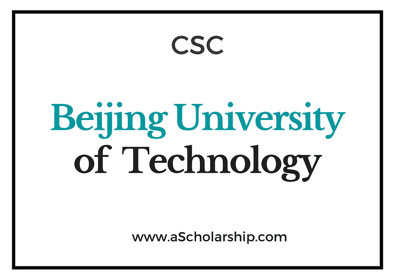 Beijing University of Technology (CSC) Scholarship 2022-2023 - China Scholarship Council - Chinese Government Scholarship