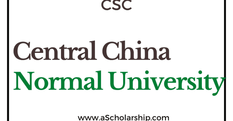 Central China Normal University (CSC) Scholarship 2022-2023 - China Scholarship Council - Chinese Government Scholarship
