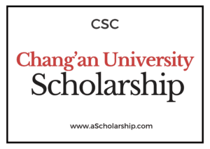Chang’an University (CSC) Scholarship 2022-2023 - China Scholarship Council - Chinese Government Scholarship
