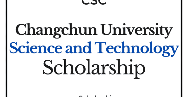 Changchun University of Science and Technology (CSC) Scholarship 2022-2023 - China Scholarship Council - Chinese Government Scholarship