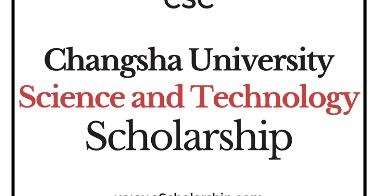 Changsha University of Science and Technology (CSC) Scholarship 2022-2023 - China Scholarship Council - Chinese Government Scholarship