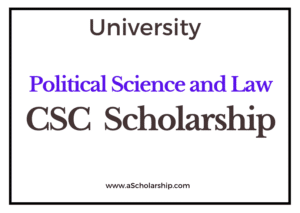 China University of Political Science and Law (CSC) Scholarship 2022-2023 - China Scholarship Council - Chinese Government Scholarship