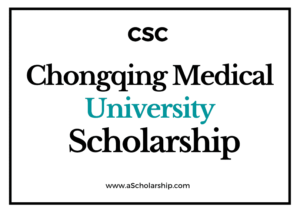 Chongqing Medical University (CSC) Scholarship 2022-2023 - China Scholarship Council - Chinese Government Scholarship
