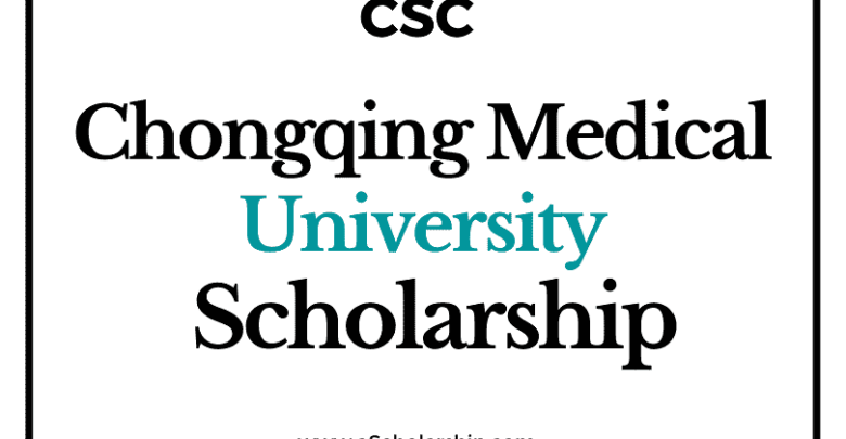 Chongqing Medical University (CSC) Scholarship 2022-2023 - China Scholarship Council - Chinese Government Scholarship