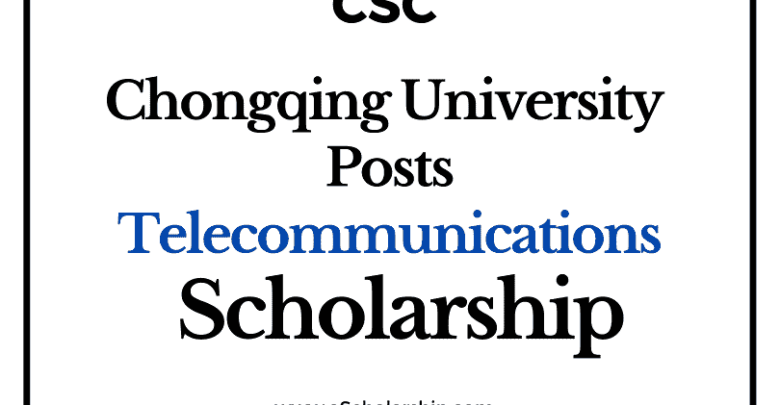 Chongqing University of Posts and Telecommunications (CSC) Scholarship 2022-2023 - China Scholarship Council - Chinese Government Scholarship