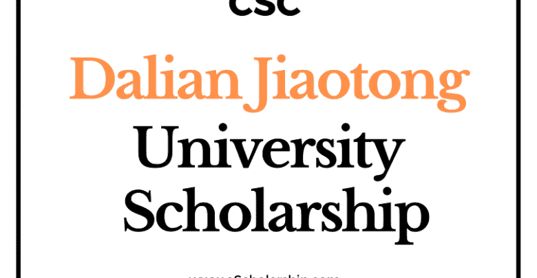 Dalian Jiaotong University (CSC) Scholarship 2022-2023 - China Scholarship Council - Chinese Government Scholarship