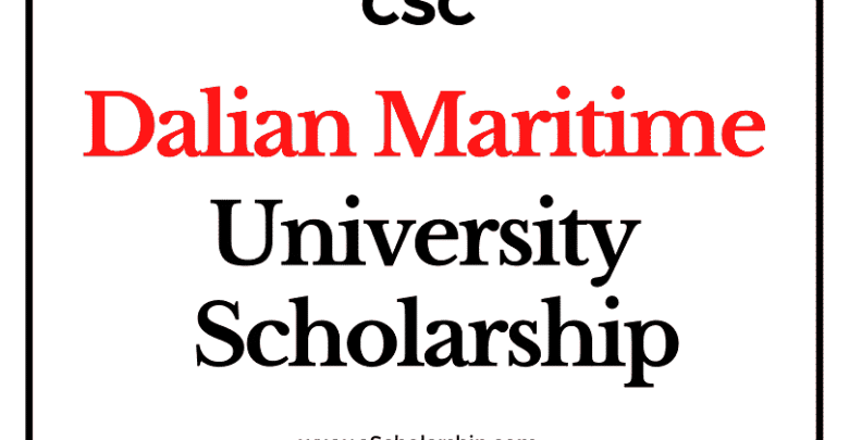 Dalian Maritime University (CSC) Scholarship 2022-2023 - China Scholarship Council - Chinese Government Scholarship