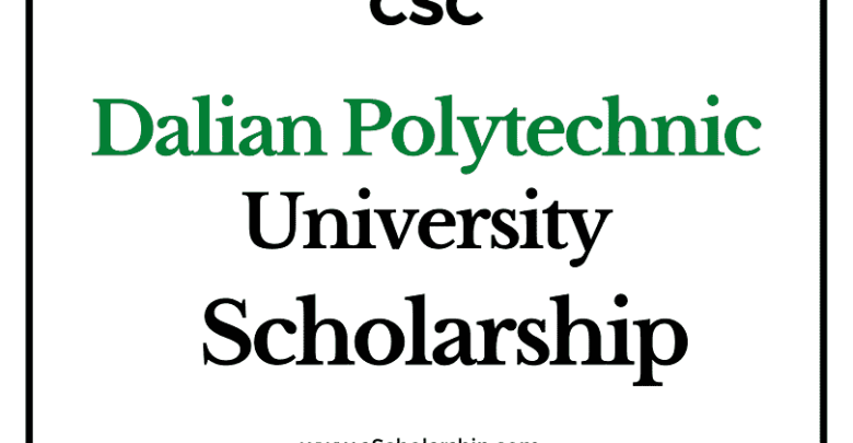 Dalian Polytechnic University (CSC) Scholarship 2022-2023 - China Scholarship Council - Chinese Government Scholarship