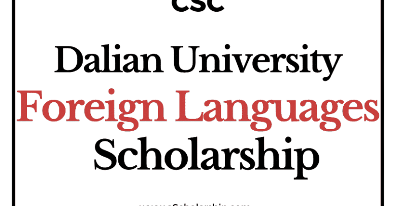 Dalian University of Foreign Languages (CSC) Scholarship 2022-2023 - China Scholarship Council - Chinese Government Scholarship