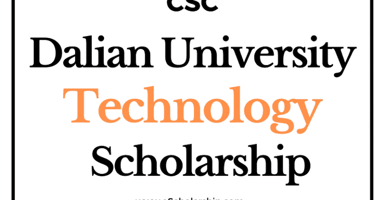 Dalian University of Technology (CSC) Scholarship 2022-2023 - China Scholarship Council - Chinese Government Scholarship