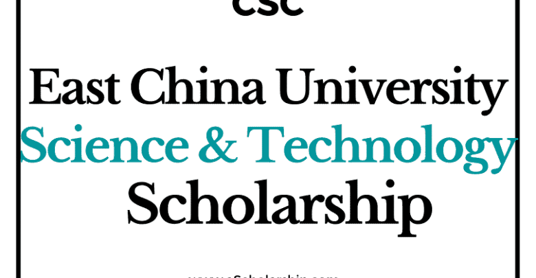 East China University of Science & Technology (CSC) Scholarship 2022-2023 - China Scholarship Council - Chinese Government Scholarship