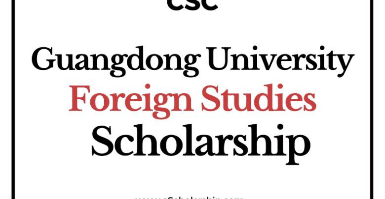 Guangdong University of Foreign Studies (CSC) Scholarship 2022-2023 - China Scholarship Council - Chinese Government Scholarship