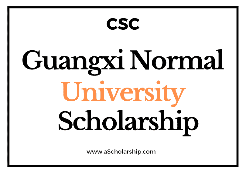 Guangxi Normal University (CSC) Scholarship 2022-2023 - China Scholarship Council - Chinese Government Scholarship