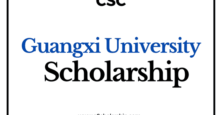 Guangxi University (CSC) Scholarship 2022-2023 - China Scholarship Council - Chinese Government Scholarship