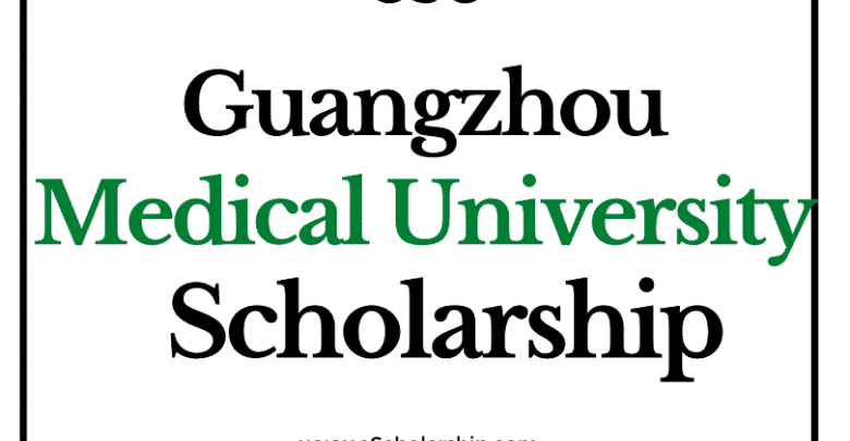 Guangzhou Medical University (CSC) Scholarship 2022-2023 - China Scholarship Council - Chinese Government Scholarship