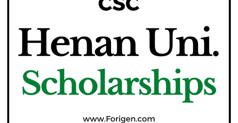 Henan University (CSC) Scholarship 2022-2023 - China Scholarship Council - Chinese Government Scholarship