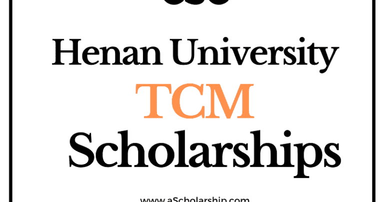 Henan University of TCM (CSC) Scholarship 2022-2023 - China Scholarship Council - Chinese Government Scholarship