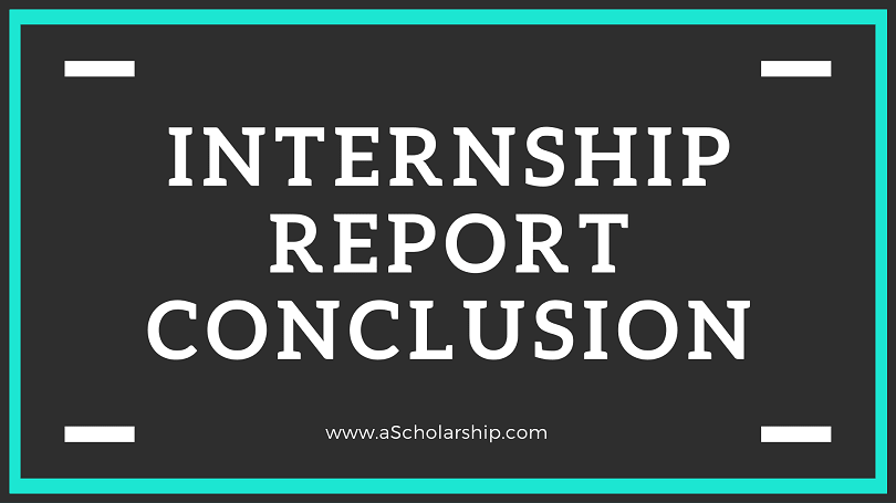 Internship Report Conclusion Writing Explained How to Conclude an Internship Report