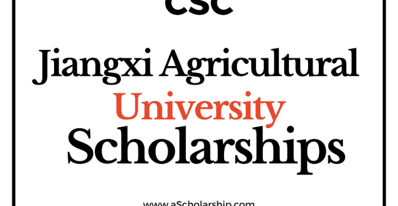 Jiangxi Agricultural University (CSC) Scholarship 2022-2023 - China Scholarship Council - Chinese Government Scholarship