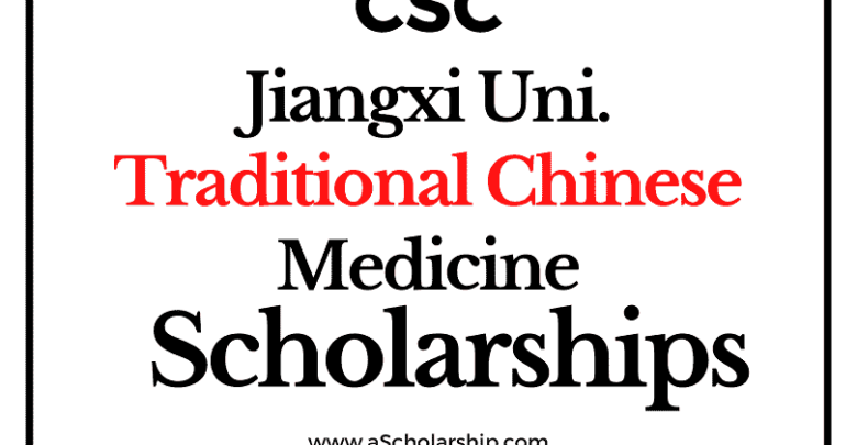 Jiangxi University of Traditional Chinese Medicine (CSC) Scholarship 2022-2023 - China Scholarship Council - Chinese Government Scholarship