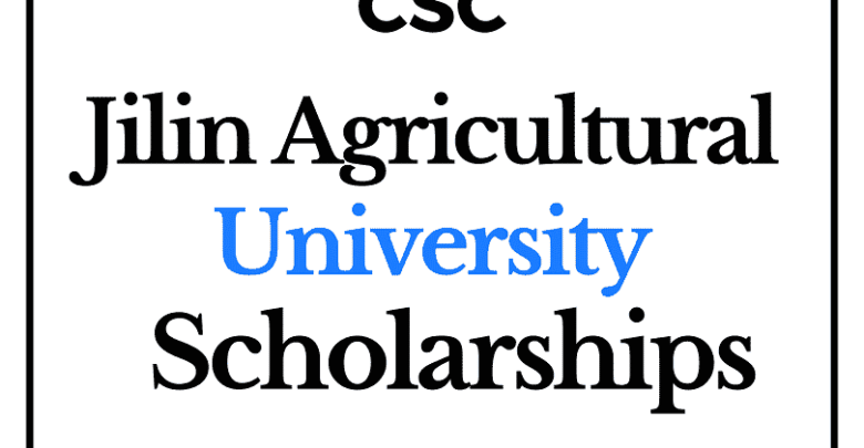 Jilin Agricultural University (CSC) Scholarship 2022-2023 - China Scholarship Council - Chinese Government Scholarship