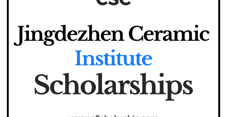 Jingdezhen Ceramic Institute (CSC) Scholarship 2022-2023 - China Scholarship Council - Chinese Government Scholarship