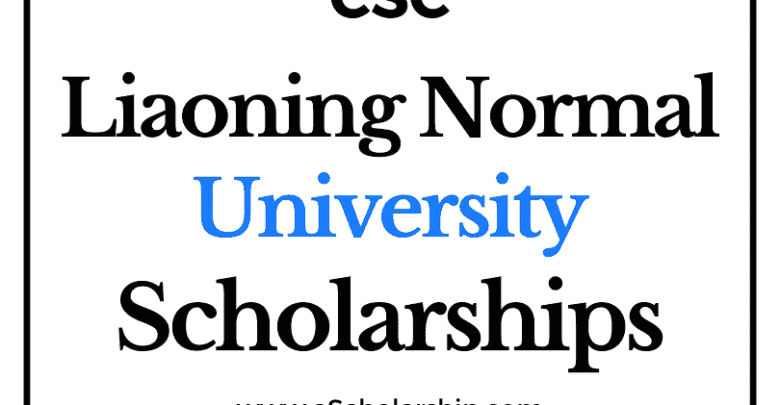 Liaoning Normal University (CSC) Scholarship 2022-2023 - China Scholarship Council - Chinese Government Scholarship