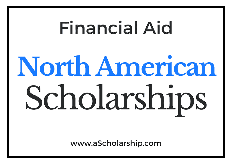 List of Scholarships in North America Apply Online