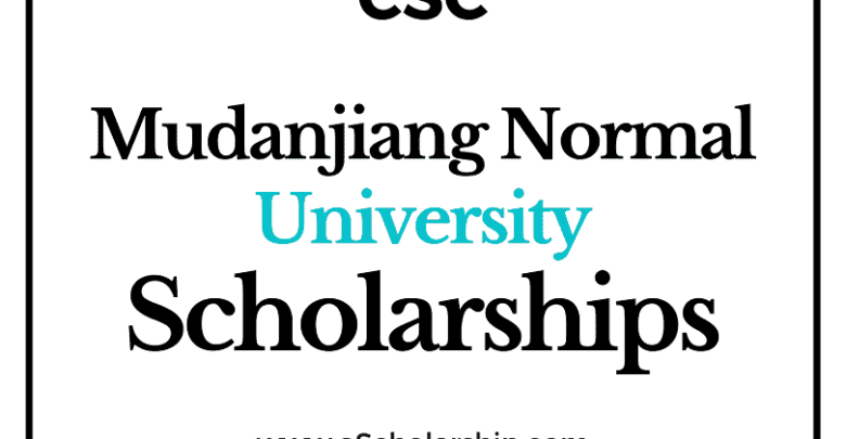 Mudanjiang Normal University (CSC) Scholarship 2022-2023 - China Scholarship Council - Chinese Government Scholarship