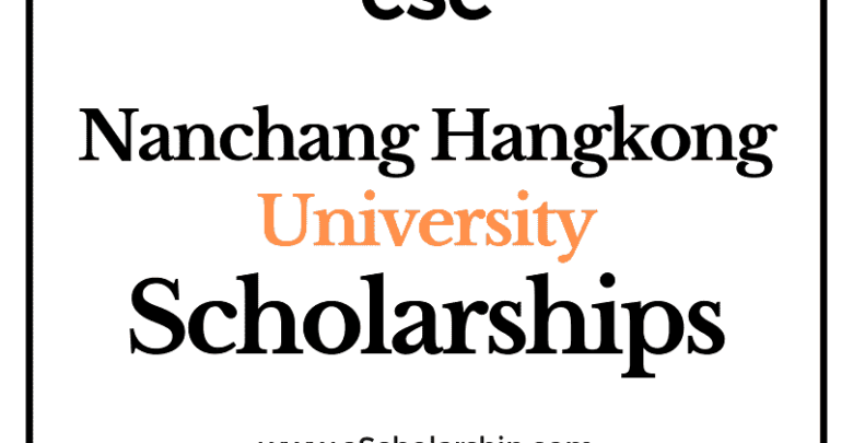 Nanchang Hangkong University (CSC) Scholarship 2022-2023 - China Scholarship Council - Chinese Government Scholarship