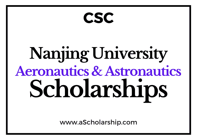 Nanjing University of Aeronautics and Astronautics (CSC) Scholarship 2022-2023 - China Scholarship Council - Chinese Government Scholarship