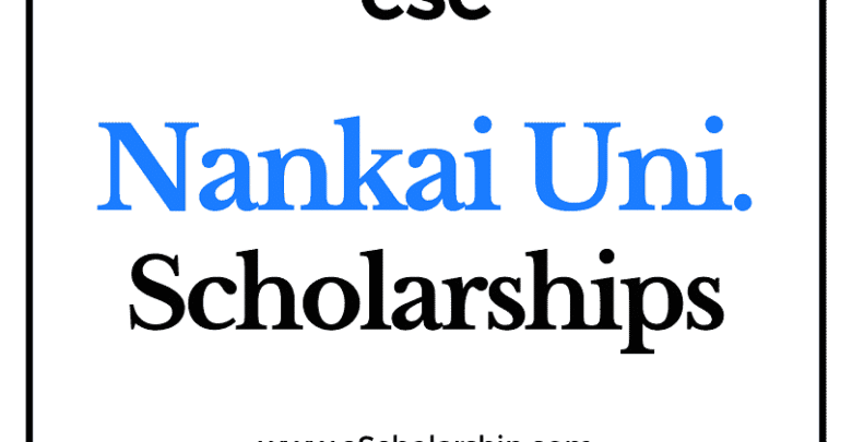 Nankai University (CSC) Scholarship 2022-2023 - China Scholarship Council - Chinese Government Scholarship
