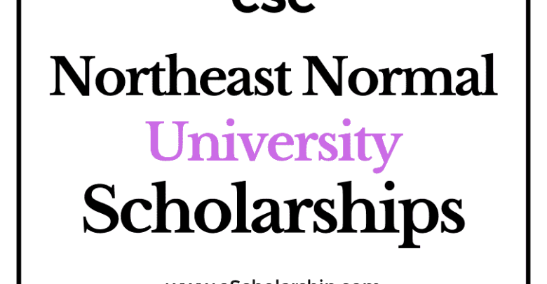 Northeast Normal University (CSC) Scholarship 2022-2023 - China Scholarship Council - Chinese Government Scholarship