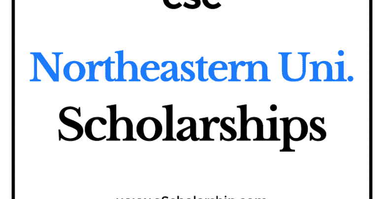 Northeastern University (CSC) Scholarship 2022-2023 - China Scholarship Council - Chinese Government Scholarship
