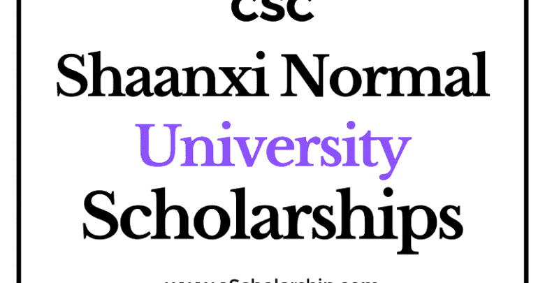 Shaanxi Normal University (CSC) Scholarship 2022-2023 - China Scholarship Council - Chinese Government Scholarship