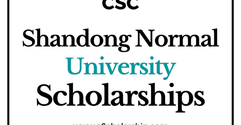 Shandong Normal University (CSC) Scholarship 2022-2023 - China Scholarship Council - Chinese Government Scholarship