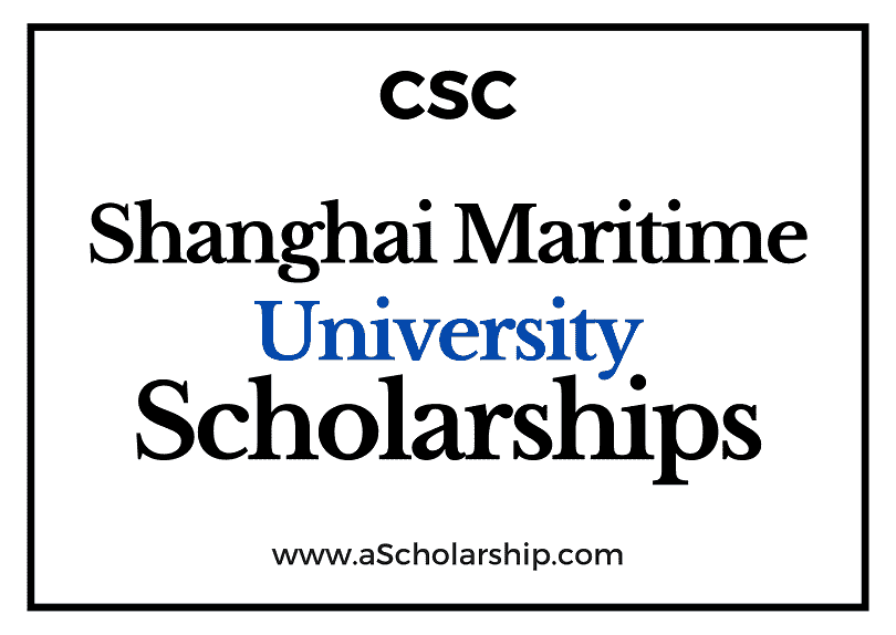 Shanghai Maritime University (CSC) Scholarship 2022-2023 - China Scholarship Council - Chinese Government Scholarship