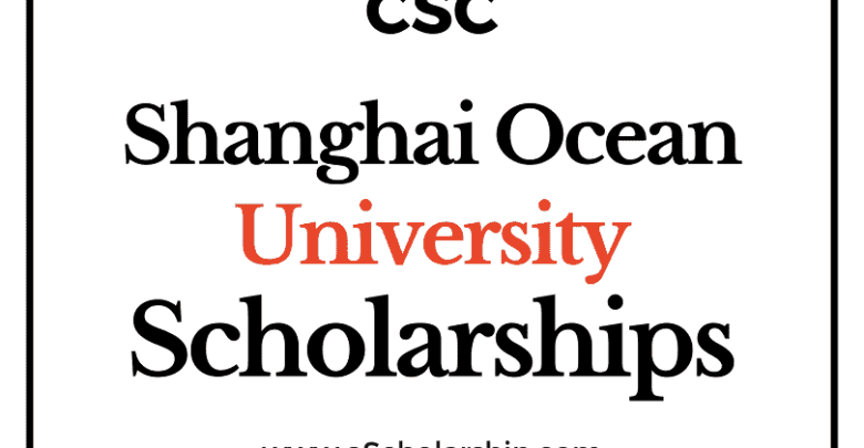 Shanghai Ocean University (CSC) Scholarship 2022-2023 - China Scholarship Council - Chinese Government Scholarship