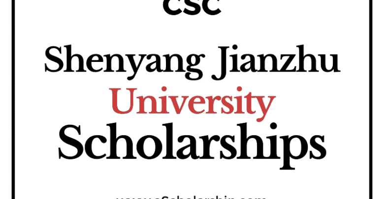 Shenyang Jianzhu University (CSC) Scholarship 2022-2023 - China Scholarship Council - Chinese Government Scholarship